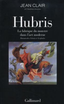 Copertina  Hubris : la fabrique du monstre dans l'art moderne : homoncules, géants et acéphales