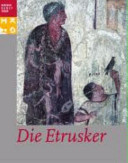 Copertina  Die Etrusker : Luxus für das Janseits : Bilder vom Diesseits, Bilder vom Tod : Ausstellung und Katalog