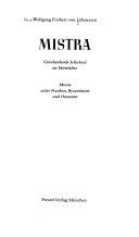 Copertina  Mistra ; Morea unter Franken, Byzantinern und Osmanen : Griechenlands Schicksal im Mittelalter