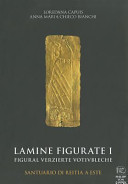 Copertina  1 : Le lamine figurate del santuario di Reitia a Este : scavi 1880-1916 e 1987-1991