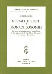 Copertina  Monaci esicasti e monaci bogomili : le accuse di messalianismo e bogomilismo rivolte agli esicasti ed il problema dei rapporti tra esicasmo e bogomilismo