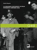 Copertina  La concerned photography in Italia : fotografia e impegno civile