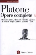 Copertina  Opere complete. 4 : Alcibiade primo, Alcibiade secondo, Ipparco, Gli amanti, Teage, Carmide, Lachete, Liside