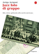 Copertina  Jazz foto di gruppo : mito, storia, spettacolo nella società americana