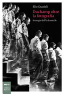 Copertina  Duchamp oltre la fotografia : strategie dell'infrasottile