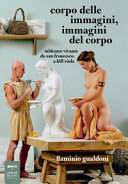 Copertina  Corpo delle immagini, immagini del corpo : tableaux vivants de San Francesco a Bill Viola