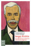 Copertina  Sergej Scukin : un collezionista visionario nella Russia degli zar