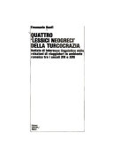Copertina  Quattro 'lessici neogreci' della turcocrazia : notizie di interesse linguistico nelle relazioni di viaggiatori in ambiente romeico tra i secoli 16. e 17.