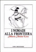 Copertina  I nomadi alla frontiera : i popoli delle steppe e l'antico mondo greco-romano