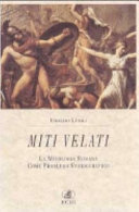 Copertina  Miti velati : la mitologia romana come problema storiografico