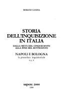 Copertina  Storia dell'Inquisizione in Italia : dalla metà del Cinquecento alla fine del Settecento. 5: Napoli e Bologna : la procedura inquisitoriale