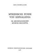 Copertina  Mykenische Funde von Kephallenia : im Archäologischen Museum Neuchâtel
