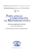 Copertina  Porti, approdi e linee di rotta nel Mediterraneo antico : atti del seminario di studi, Lecce 29-30 novembre 1996