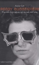 Copertina  Peggy Guggenheim : una vita leggendaria nel mondo dell'arte