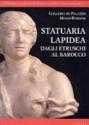 Copertina  Statuaria lapidea: dagli etruschi al barocco : Galleria di Palazzo Mozzi-Bardini
